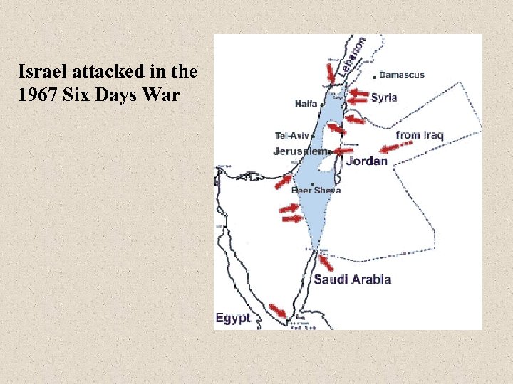 Israel attacked in the 1967 Six Days War 