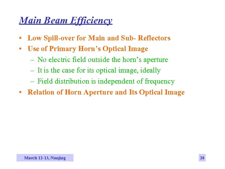 Main Beam Efficiency • Low Spill-over for Main and Sub- Reflectors • Use of