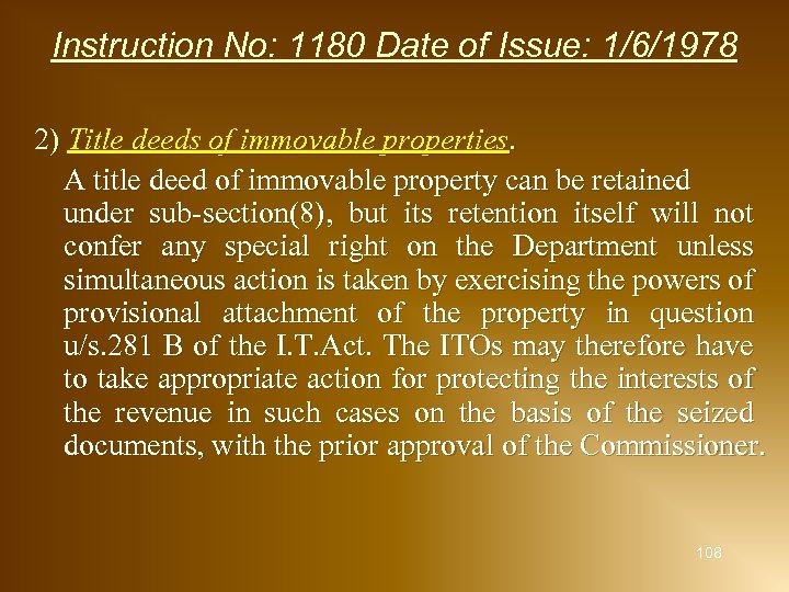 Instruction No: 1180 Date of Issue: 1/6/1978 2) Title deeds of immovable properties. A