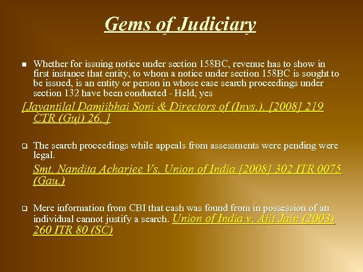 Gems of Judiciary n Whether for issuing notice under section 158 BC, revenue has