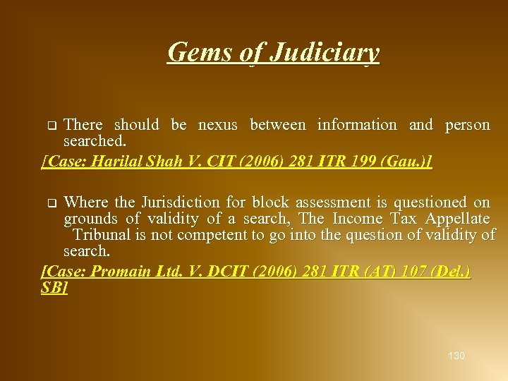 Gems of Judiciary There should be nexus between information and person searched. [Case: Harilal