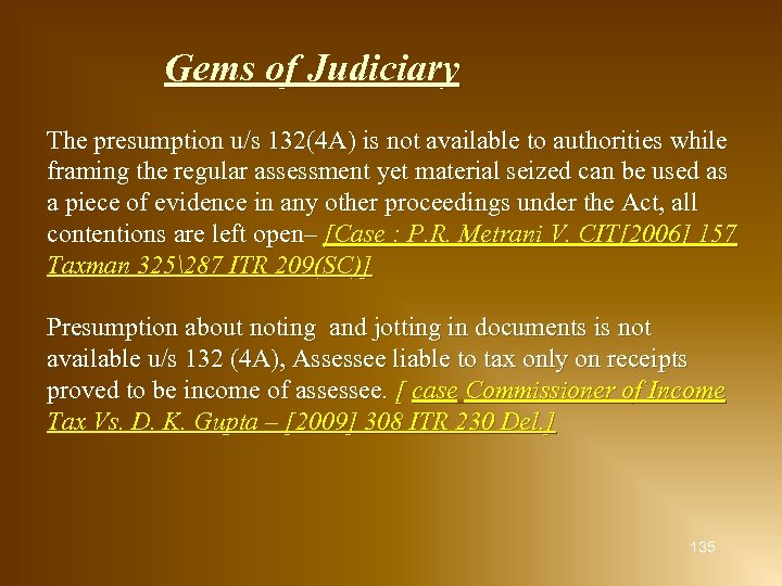 Gems of Judiciary The presumption u/s 132(4 A) is not available to authorities while