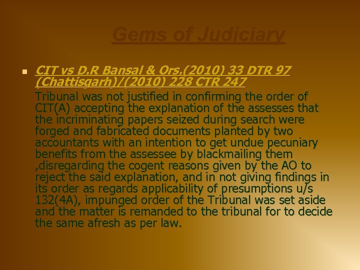 Gems of Judiciary n CIT vs D. R Bansal & Ors. (2010) 33 DTR