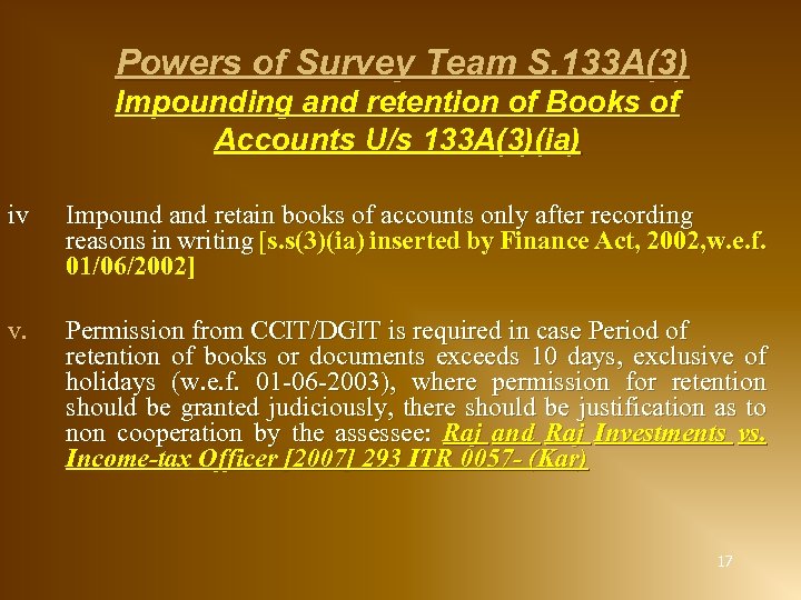  Powers of Survey Team S. 133 A(3) Impounding and retention of Books of