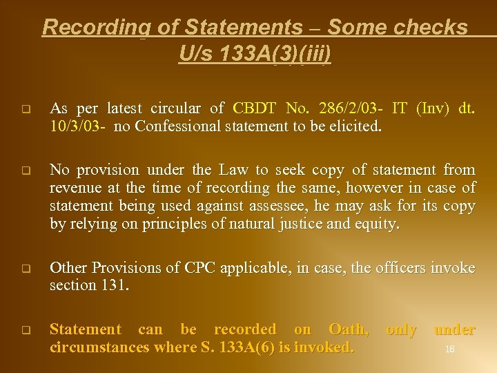 Recording of Statements – Some checks U/s 133 A(3)(iii) q As per latest circular