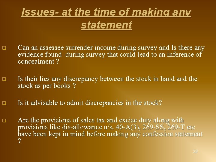 Issues- at the time of making any statement q Can an assessee surrender income