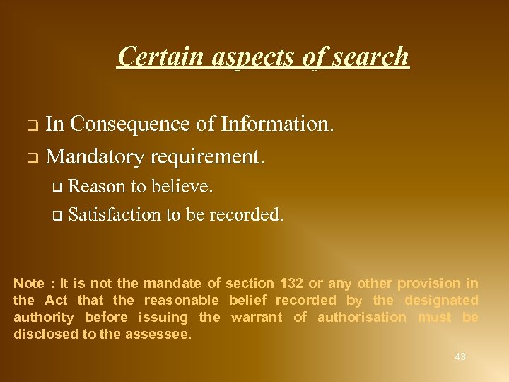 Certain aspects of search In Consequence of Information. q Mandatory requirement. q q Reason