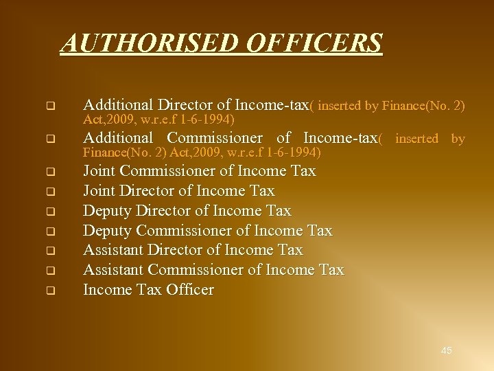 AUTHORISED OFFICERS q Additional Director of Income-tax( inserted by Finance(No. 2) q Additional Commissioner