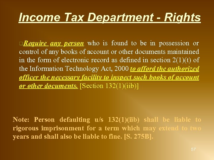 Income Tax Department - Rights q. Require any person who is found to be