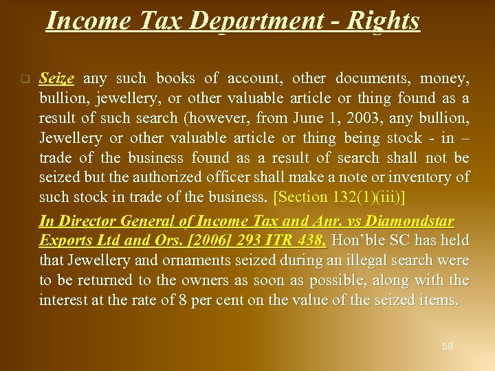 Income Tax Department - Rights q Seize any such books of account, other documents,