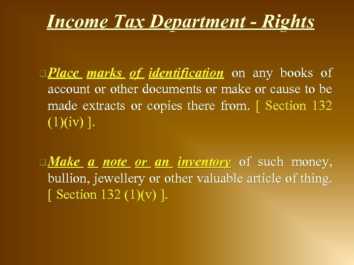  Income Tax Department - Rights q Place marks of identification on any books