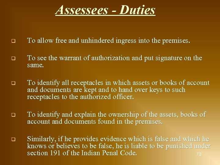 Assessees - Duties q To allow free and unhindered ingress into the premises. q