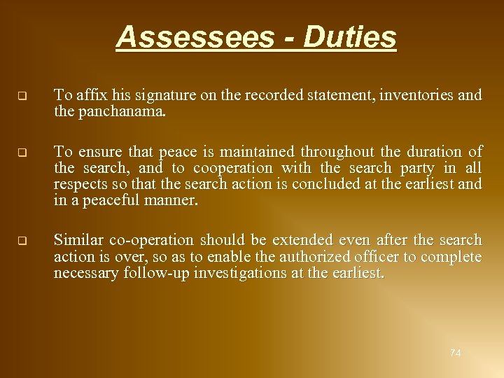 Assessees - Duties q To affix his signature on the recorded statement, inventories and