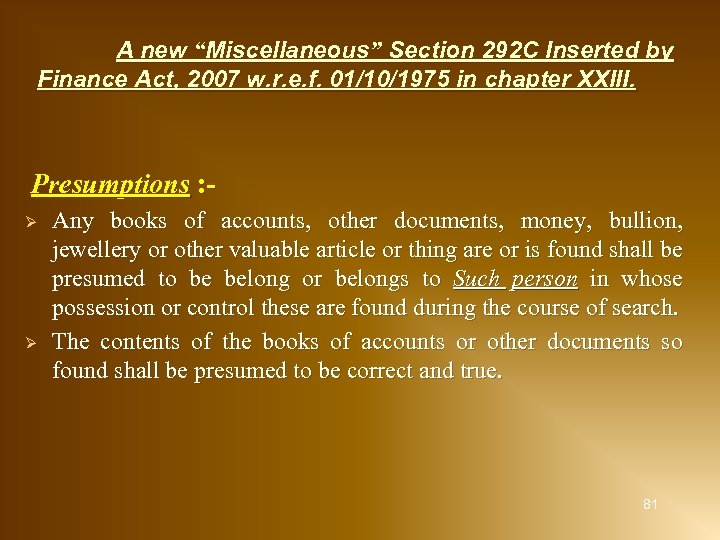 A new “Miscellaneous” Section 292 C Inserted by Finance Act, 2007 w. r. e.