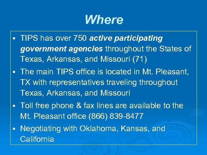 Where § TIPS has over 750 active participating government agencies throughout the States of