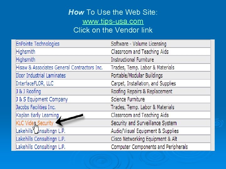 How To Use the Web Site: www. tips-usa. com Click on the Vendor link