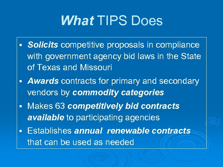 What TIPS Does § Solicits competitive proposals in compliance with government agency bid laws