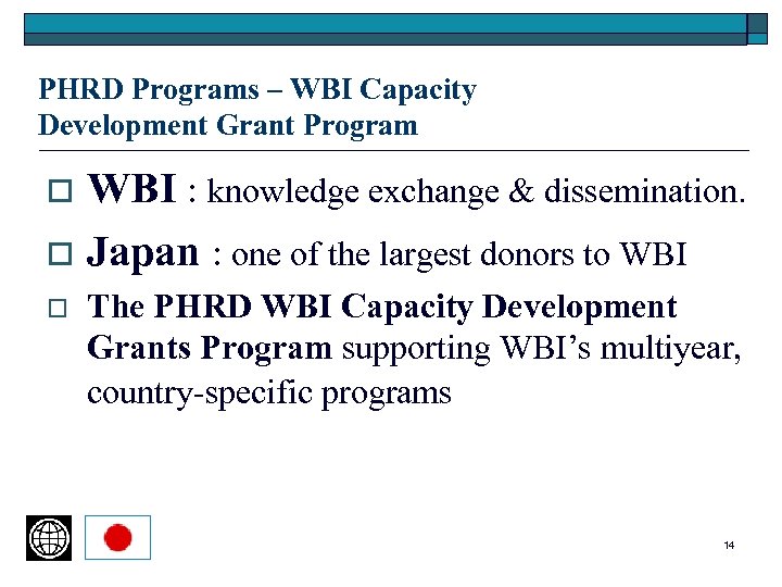 PHRD Programs – WBI Capacity Development Grant Program WBI : knowledge exchange & dissemination.