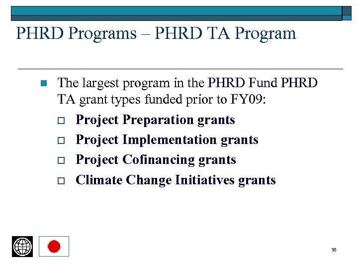 PHRD Programs – PHRD TA Program n The largest program in the PHRD Fund