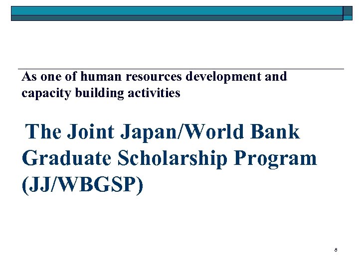 As one of human resources development and capacity building activities The Joint Japan/World Bank