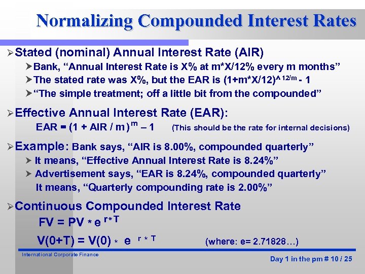 Normalizing Compounded Interest Rates ØStated (nominal) Annual Interest Rate (AIR) Bank, “Annual Interest Rate