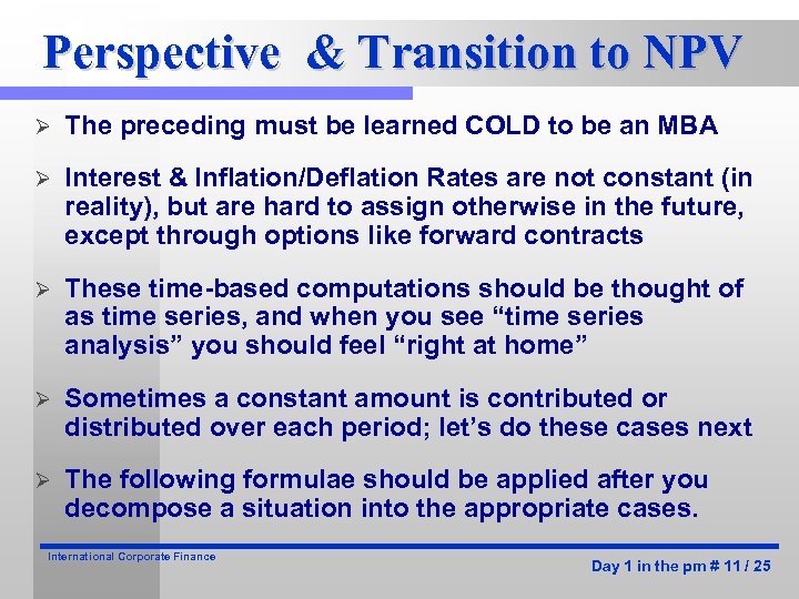 Perspective & Transition to NPV Ø The preceding must be learned COLD to be