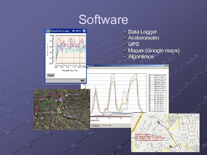 Software Data Logger Acelerometro GPS Mapas (Google maps) Algorítimos 