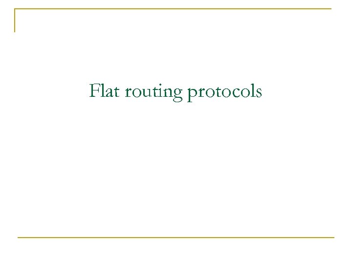 Flat routing protocols 