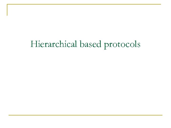 Hierarchical based protocols 