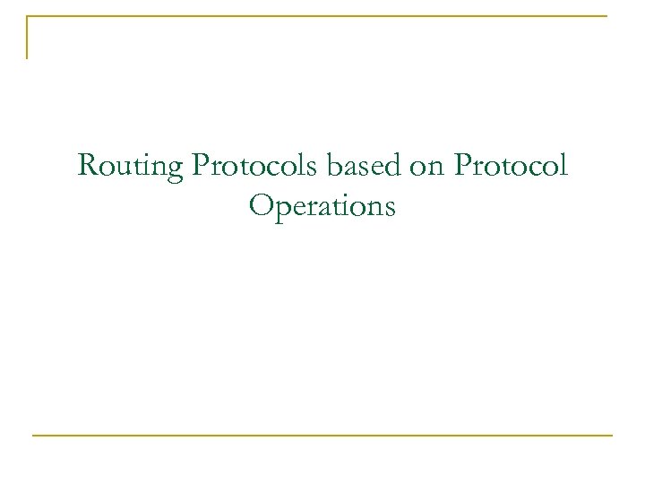 Routing Protocols based on Protocol Operations 