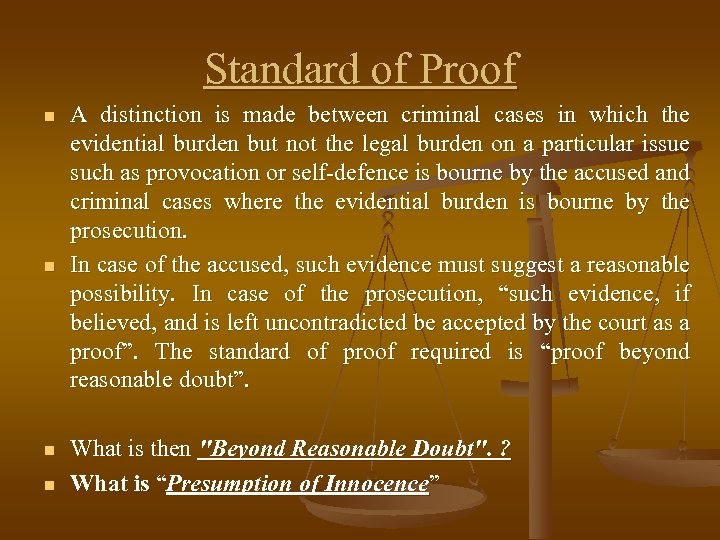 Standard of Proof n n A distinction is made between criminal cases in which