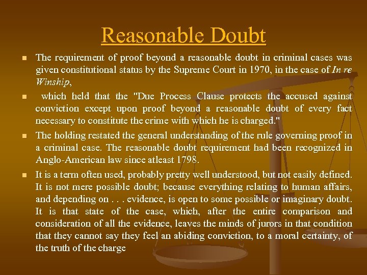 Reasonable Doubt n n The requirement of proof beyond a reasonable doubt in criminal