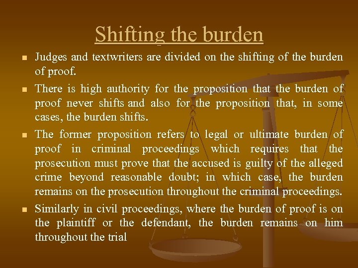 Shifting the burden n n Judges and textwriters are divided on the shifting of