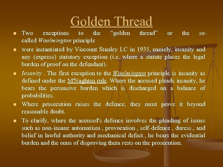 Golden Thread n n n Two exceptions to the “golden thread” or the socalled