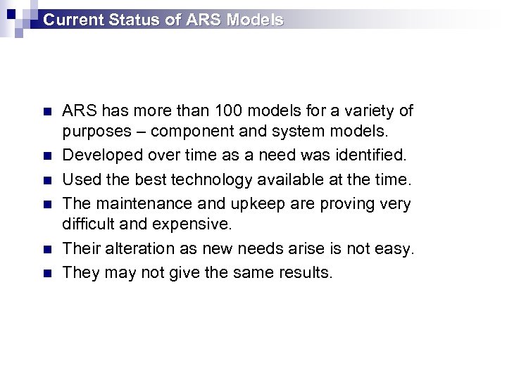 Current Status of ARS Models n n n ARS has more than 100 models