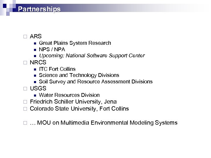 Partnerships ¨ ARS n n n ¨ NRCS n n n ¨ Great Plains