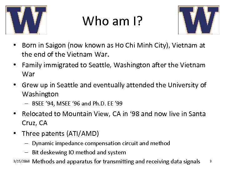 Who am I? • Born in Saigon (now known as Ho Chi Minh City),