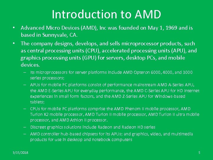 Introduction to AMD • Advanced Micro Devices (AMD), Inc was founded on May 1,
