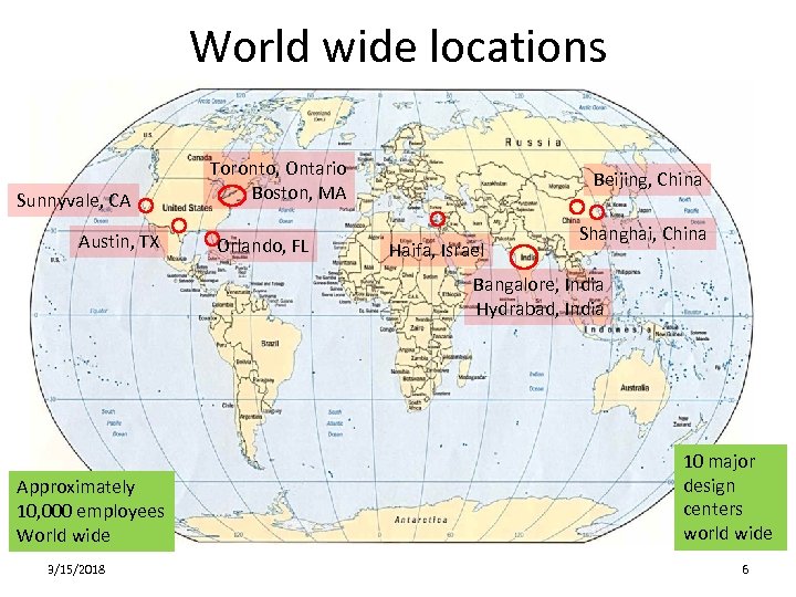 World wide locations Sunnyvale, CA Austin, TX Toronto, Ontario Boston, MA Orlando, FL Beijing,