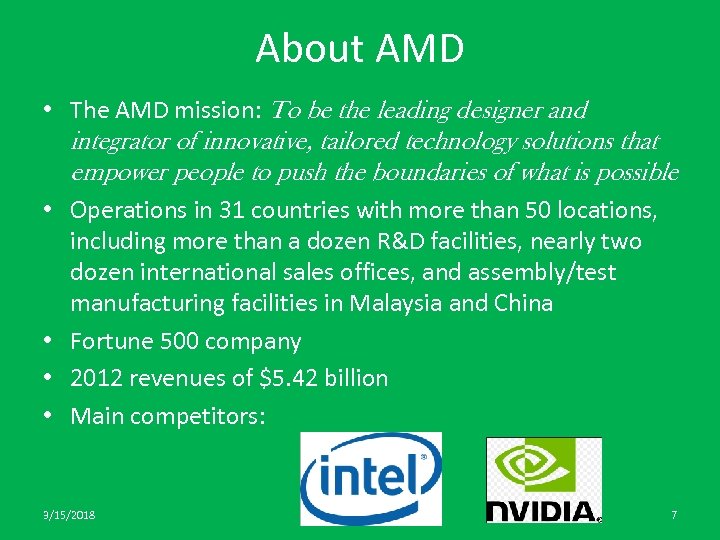 About AMD • The AMD mission: To be the leading designer and integrator of