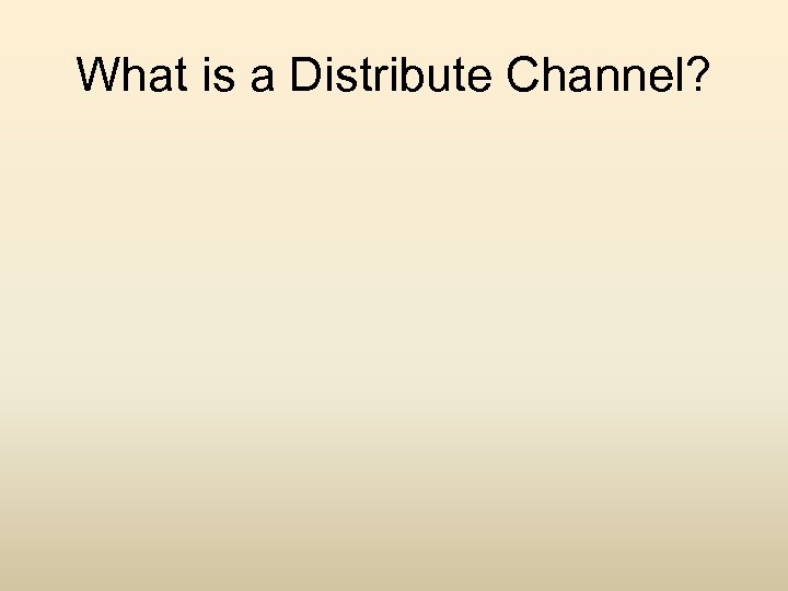 What is a Distribute Channel? 