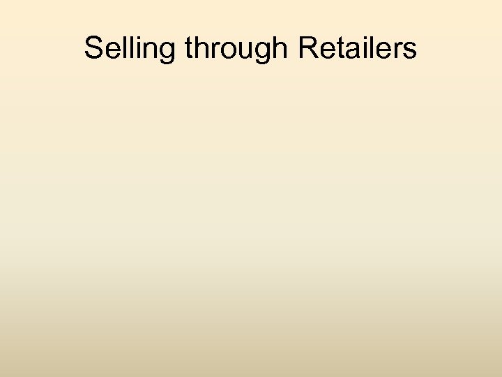 Selling through Retailers 