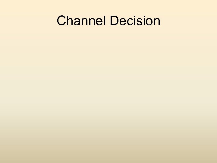 Channel Decision 