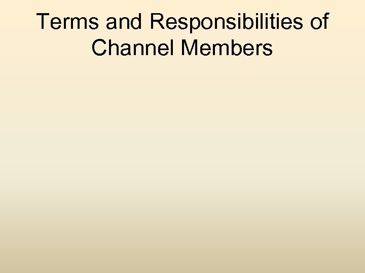 Terms and Responsibilities of Channel Members 