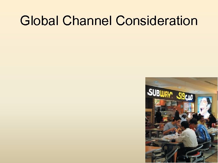 Global Channel Consideration 