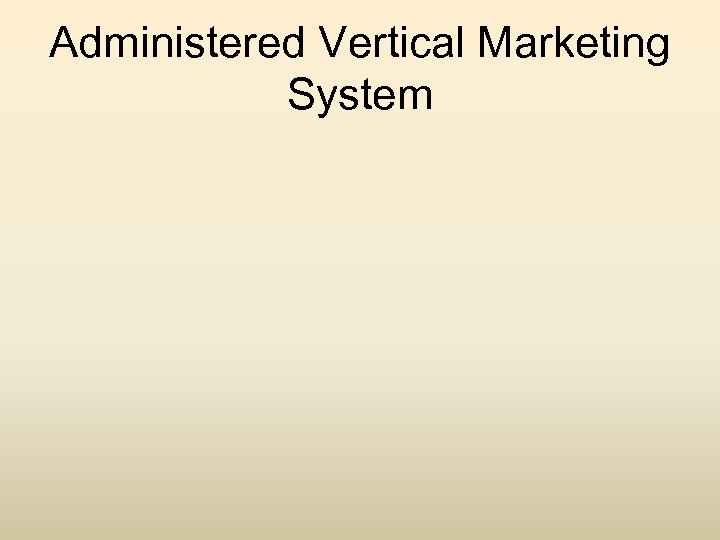 Administered Vertical Marketing System 