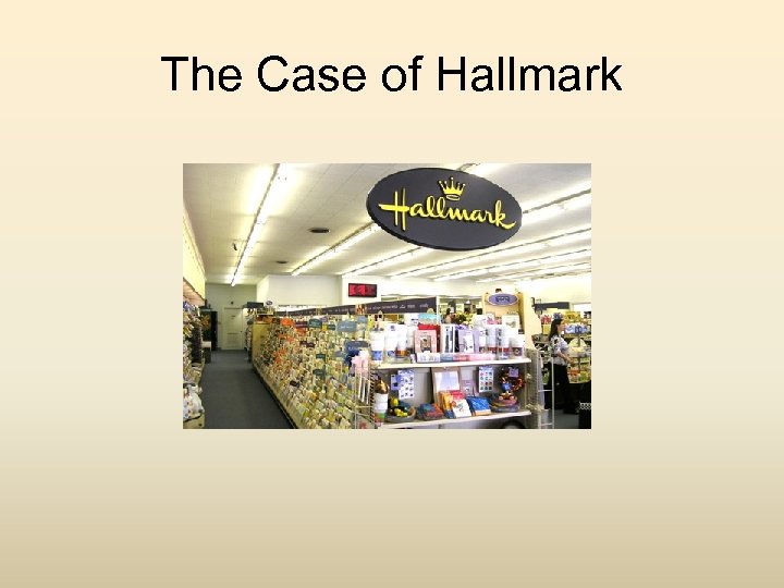 The Case of Hallmark 