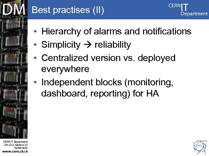 Best practises (II) • • • Hierarchy of alarms and notifications Simplicity reliability Centralized