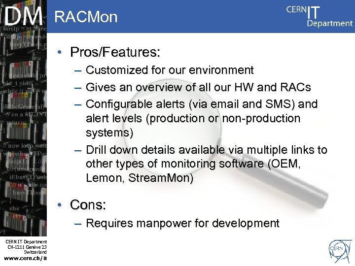 RACMon • Pros/Features: – – – Customized for our environment Gives an overview of