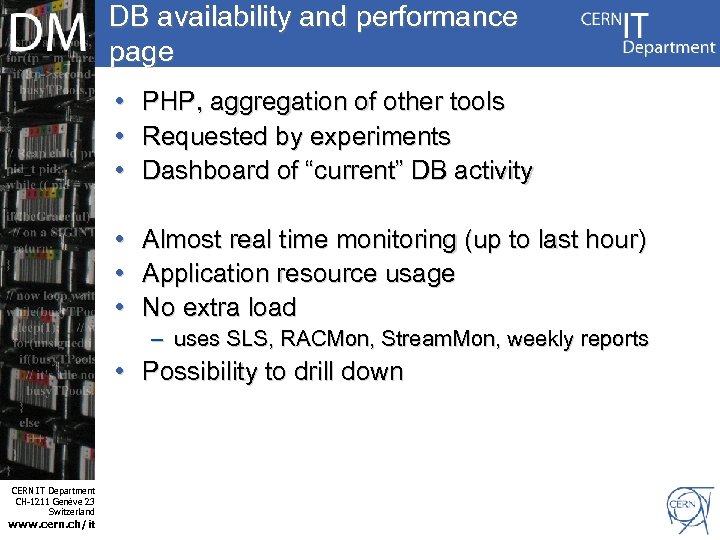 DB availability and performance page • • • PHP, aggregation of other tools Requested